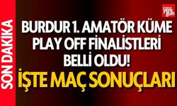 Burdur 1. Amatör Küme Play Off Finalistleri Belli Oldu