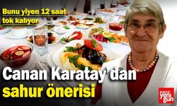 Canan Karatay'dan Sahurda Tok Tutan Besinler