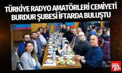 Türkiye Radyo Amatörleri Cemiyeti Burdur Şubesi İftarda Buluştu