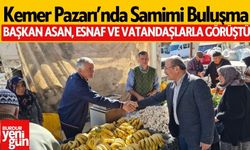 Başkan Asan, Kemer Pazarı’nda Vatandaşlarla Buluştu