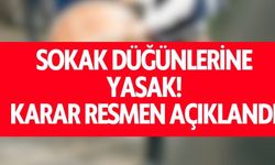 Sokak Düğünlerine Yasak! Karar Resmen Açıklandı