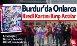 Burdur'da Kredi Kartlarını Kırıp Attılar