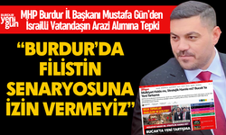 Mustafa Gün: “İsrail Vatandaşına Arazi Satışı Endişe Verici”