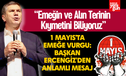 1 Mayıs’ta Emeğe Vurgu: Başkan Ercengiz’den Anlamlı Mesaj