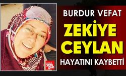 Burdur'da Zekiye Ceylan Vefat Etti
