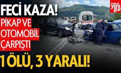Pikap ve Otomobil Çarpıştı! 1 Ölü, 3 Yaralı