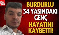Burdurlu 34 Yaşındaki Genç Hayatını Kaybetti