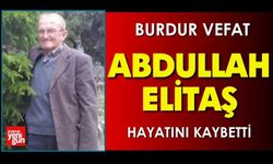 Burdur'da Abdullah Elitaş vefat etti