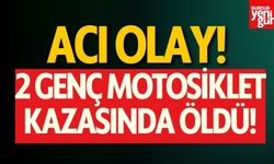 2 Genç Motosiklet Kazasında Öldü