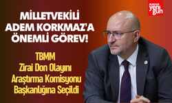 Milletvekili Korkmaz, TBMM Zirai Don Olayını Araştırma Komisyonu Başkanlığına Seçildi