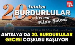 Antalya’da 20. Burdurlular Gecesi Coşkusu Başlıyor