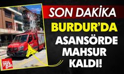 Burdur'da Asansörde Mahsur Kaldı