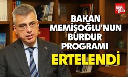 Bakan Memişoğlu’nun Burdur Programı Ertelendi