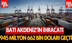 Batı Akdeniz'in ihracatı 945 milyon 662 bin doları geçti