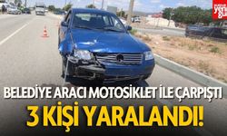 Belediye aracı motosikletle çarpıştı: 3 yaralı