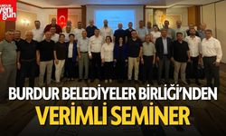 Burdur Belediyeler Birliği’nden verimli seminer