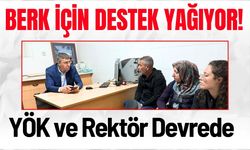 Berk İçin Destek Yağıyor! YÖK ve Rektör Devrede