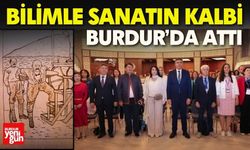 Bilimle Sanatın Kalbi Burdur’da Attı