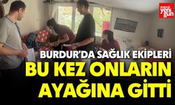 Burdur'da Sağlık Ekipleri Bu Kez Onların Ayağına Gitti