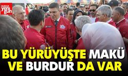 Bu Yürüyüşte MAKÜ ve Burdur da Var