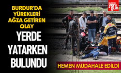 Burdur'da Yerde Yatarken Bulundu; Tedavi Altına Alındı