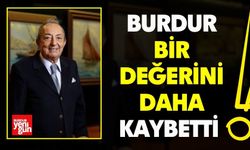 Burdur bir değerini daha kaybetti