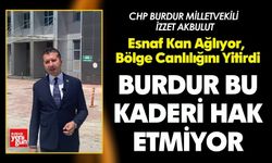 Burdur Bu Kaderi Hak Etmiyor