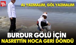 Burdur Gölü İçin Nasrettin Hoca Geri Döndü