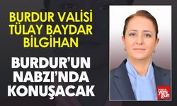 Vali Bilgihan, Burdur’un Nabzı’nda Konuşacak