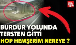 Burdur Yolunda Tersten Gitti