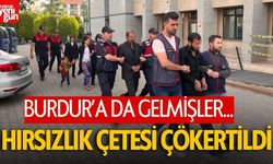 Burdur da listede! 9 ilde hırsızlık yapan çete çökertildi