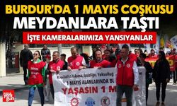 Burdur’da 1 Mayıs Coşkusu Meydanlara Taştı