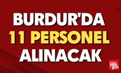 Burdur'da 11 Personel Alınacak