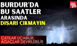 Burdur'da Bu Saatler Arasında Dışarı Çıkmayın