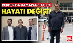 Burdur'da Damarları Açıldı, Hayatı Değişti