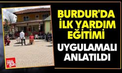 Burdur'da İlk Yardım Eğitimi Uygulamalı Anlatıldı