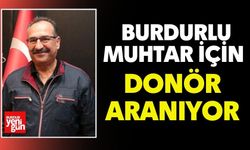 Burdurlu Muhtar İçin Donör Aranıyor