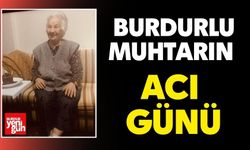 Burdurlu Muhtarın Acı Günü