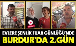 Evlere Şenlik Fuar Günlüğü'nde Burdur'da 2.Gün