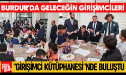 Burdur'da Geleceğin girişimcileri "Girişimci Kütüphanesi"nde buluştu