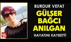 Burdur'da Gülser Bağcı Anılgan Vefat Etti