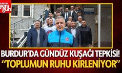 Burdur’da Gündüz Kuşağı Tepkisi: “Toplumun Ruhu Kirleniyor”