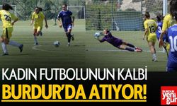 Kadın Futbolunun Kalbi Burdur’da Atıyor!