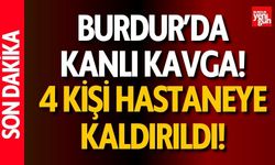 Burdur'da Alacak Verecek Tartışması Kanlı Bitti: 4 Yaralı!