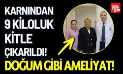 Karnından 9 Kiloluk Kitle Çıkarıldı!