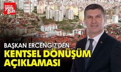 Başkan Ercengiz'den Kentsel Dönüşüm Açıklaması