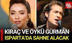 Kıraç ve Öykü Gürman Isparta’da Sahne Alacak