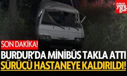 Burdur’da Minibüs Takla Attı, Sürücü Yaralandı