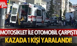 Motosiklet ile otomobil çarpıştı: 1 yaralı