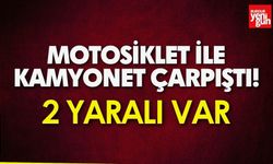 Motosiklet ile Kamyonet Çarpıştı!